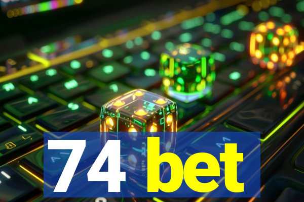 74 bet