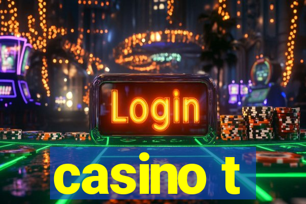 casino t