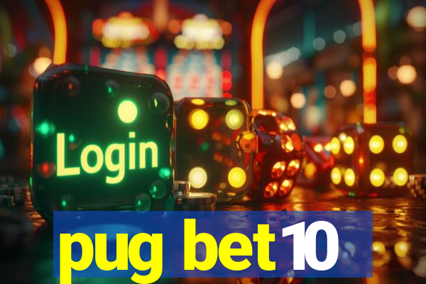 pug bet10