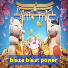 blaze blast power