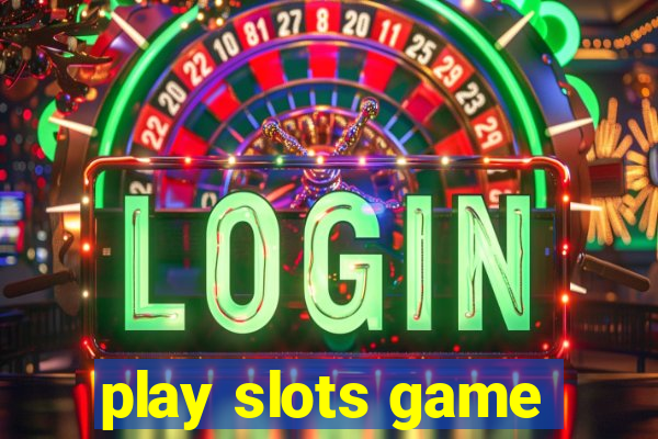 play slots game