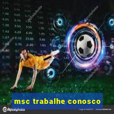 msc trabalhe conosco