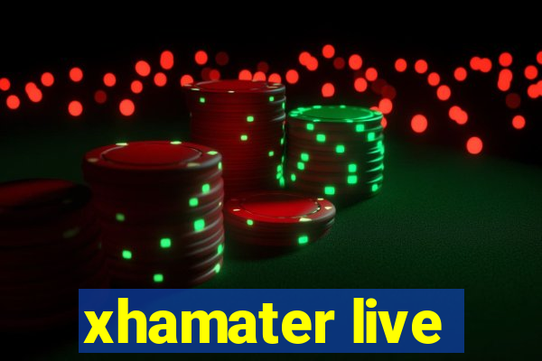 xhamater live