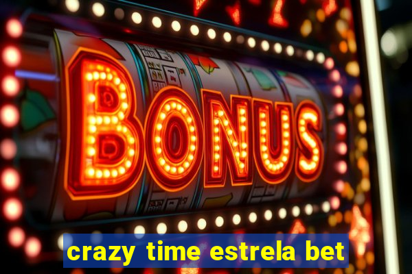 crazy time estrela bet