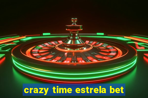 crazy time estrela bet