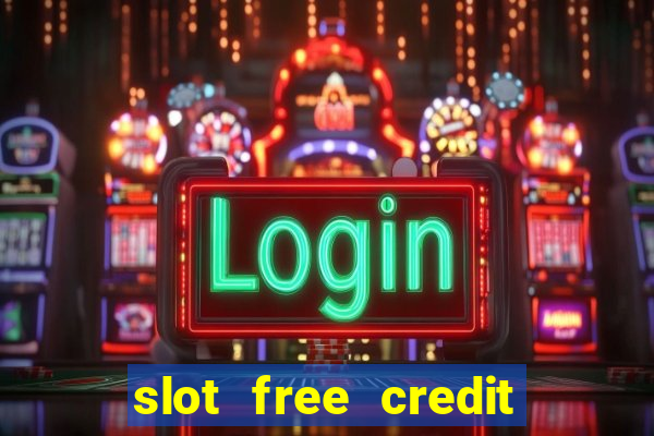 slot free credit ??? ???? ??? ??? ???? ????