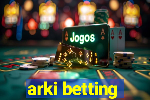 arki betting