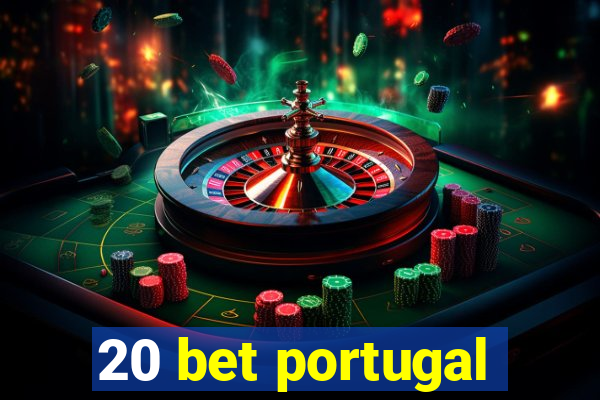 20 bet portugal