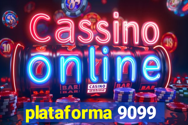 plataforma 9099