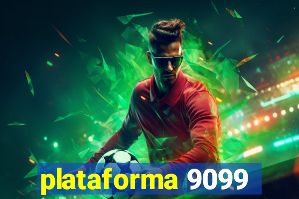 plataforma 9099