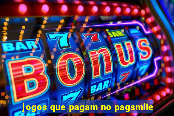 jogos que pagam no pagsmile