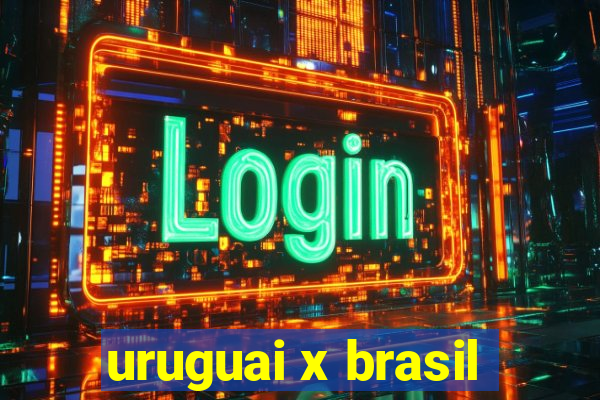 uruguai x brasil