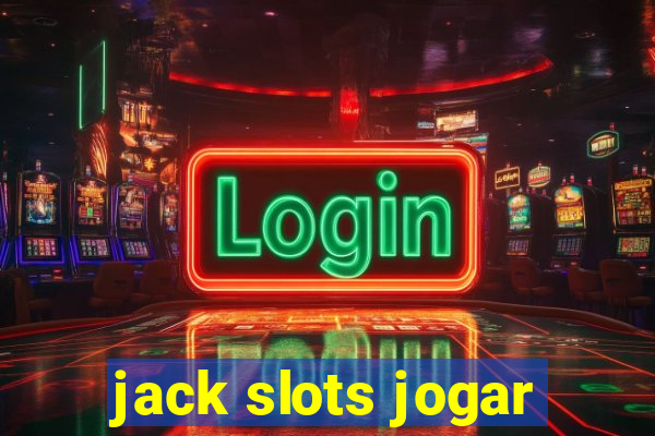 jack slots jogar