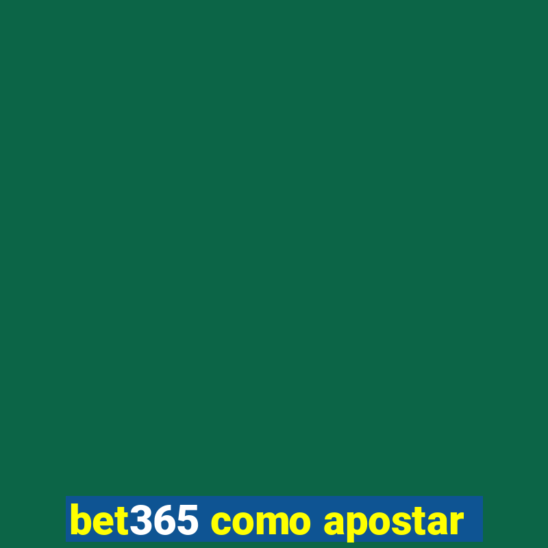 bet365 como apostar