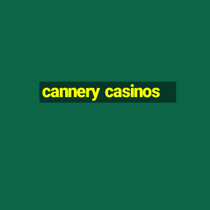 cannery casinos