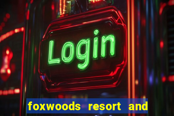 foxwoods resort and casino hotels