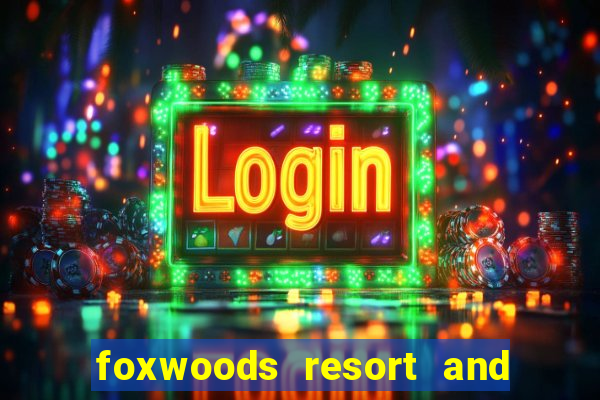 foxwoods resort and casino hotels