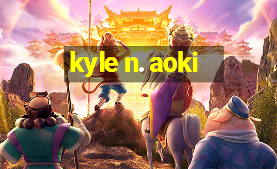 kyle n. aoki