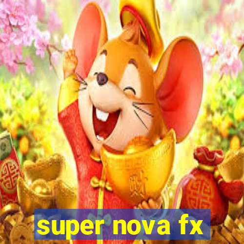 super nova fx