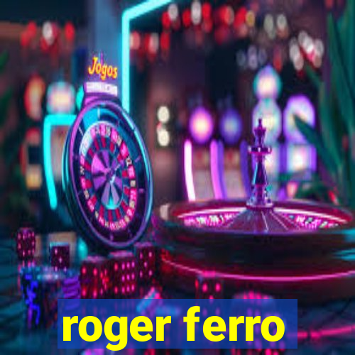 roger ferro