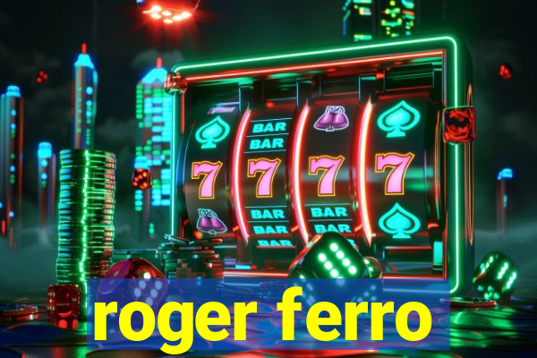 roger ferro