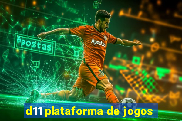 d11 plataforma de jogos