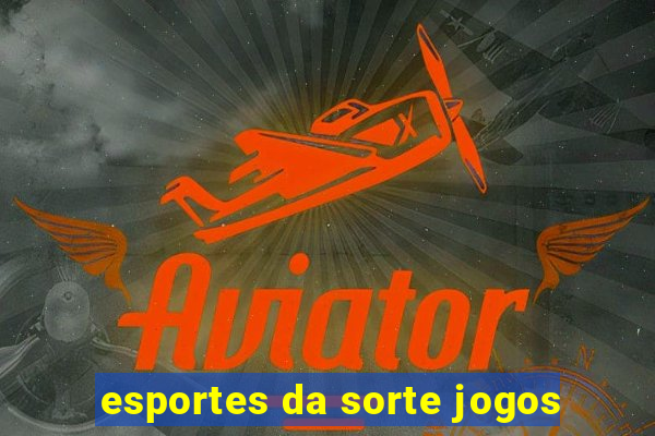 esportes da sorte jogos