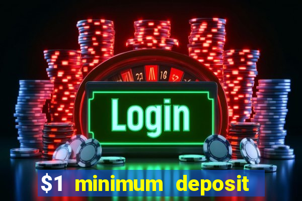 $1 minimum deposit mobile casino canada