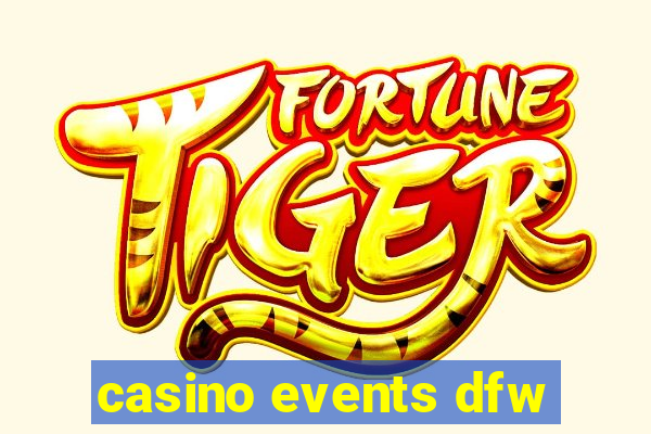 casino events dfw