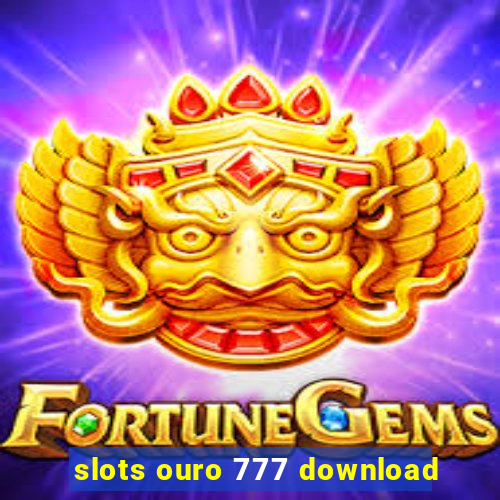 slots ouro 777 download