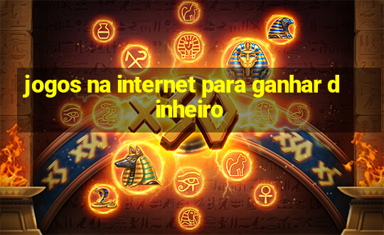 jogos na internet para ganhar dinheiro