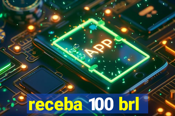 receba 100 brl