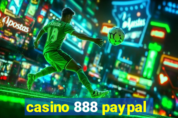 casino 888 paypal