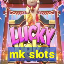 mk slots