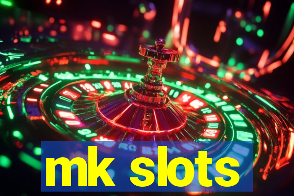 mk slots