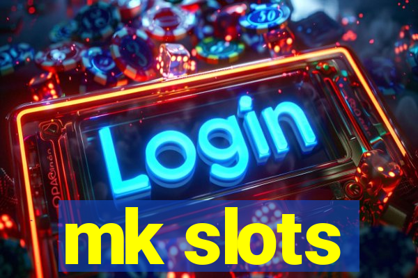 mk slots