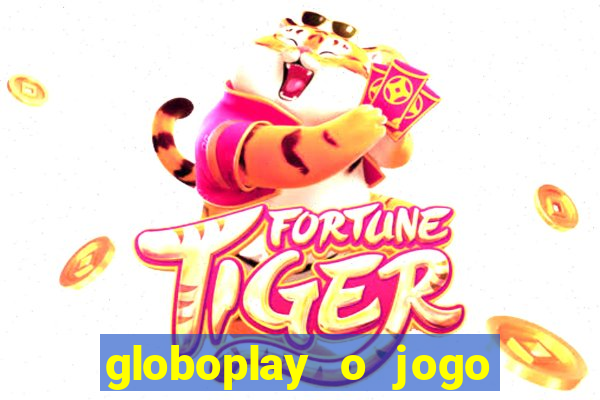 globoplay o jogo que mudou a história