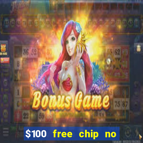 $100 free chip no deposit casino