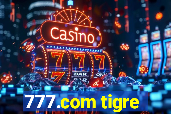 777.com tigre