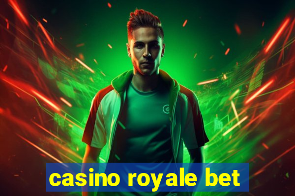 casino royale bet