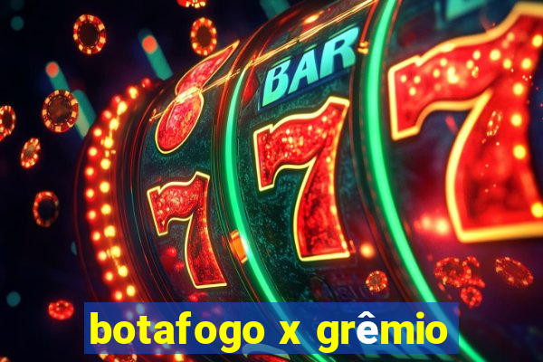 botafogo x grêmio