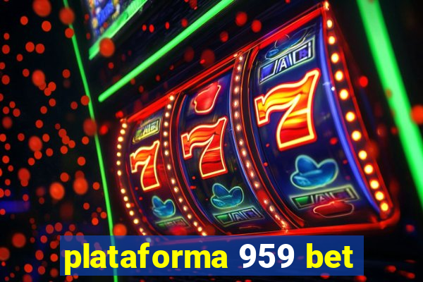 plataforma 959 bet