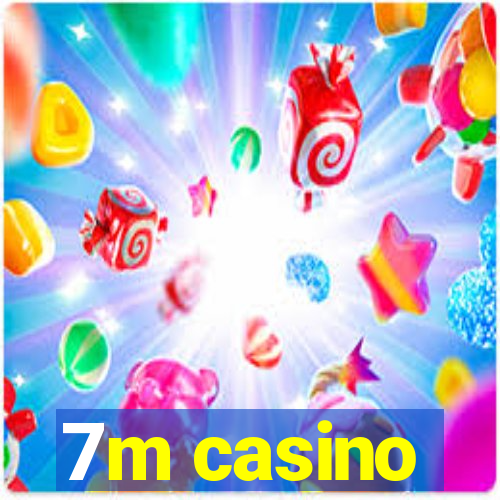 7m casino