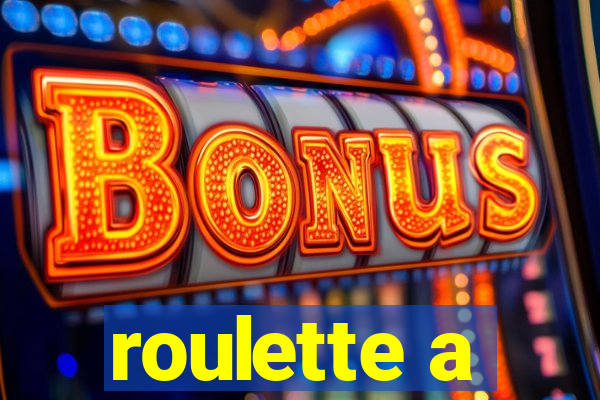 roulette a