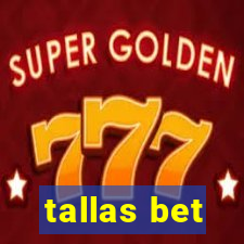 tallas bet