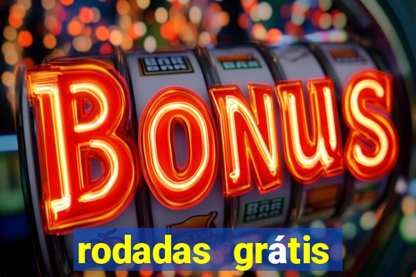 rodadas grátis hoje sem depósito