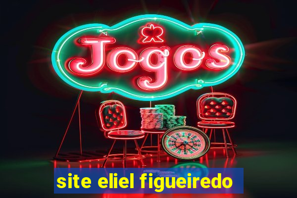 site eliel figueiredo