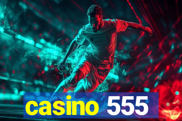 casino 555