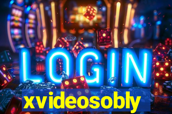 xvideosobly