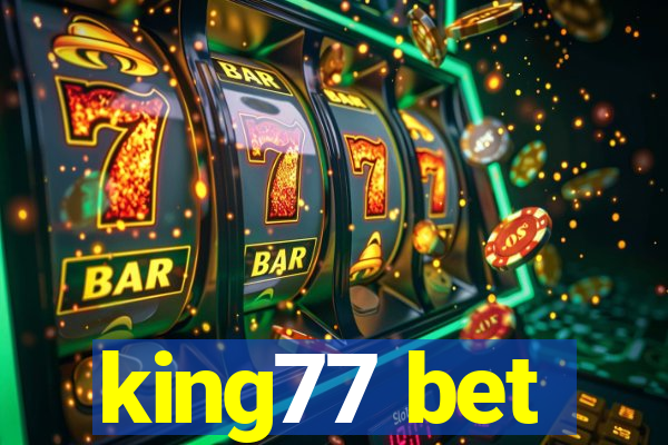 king77 bet